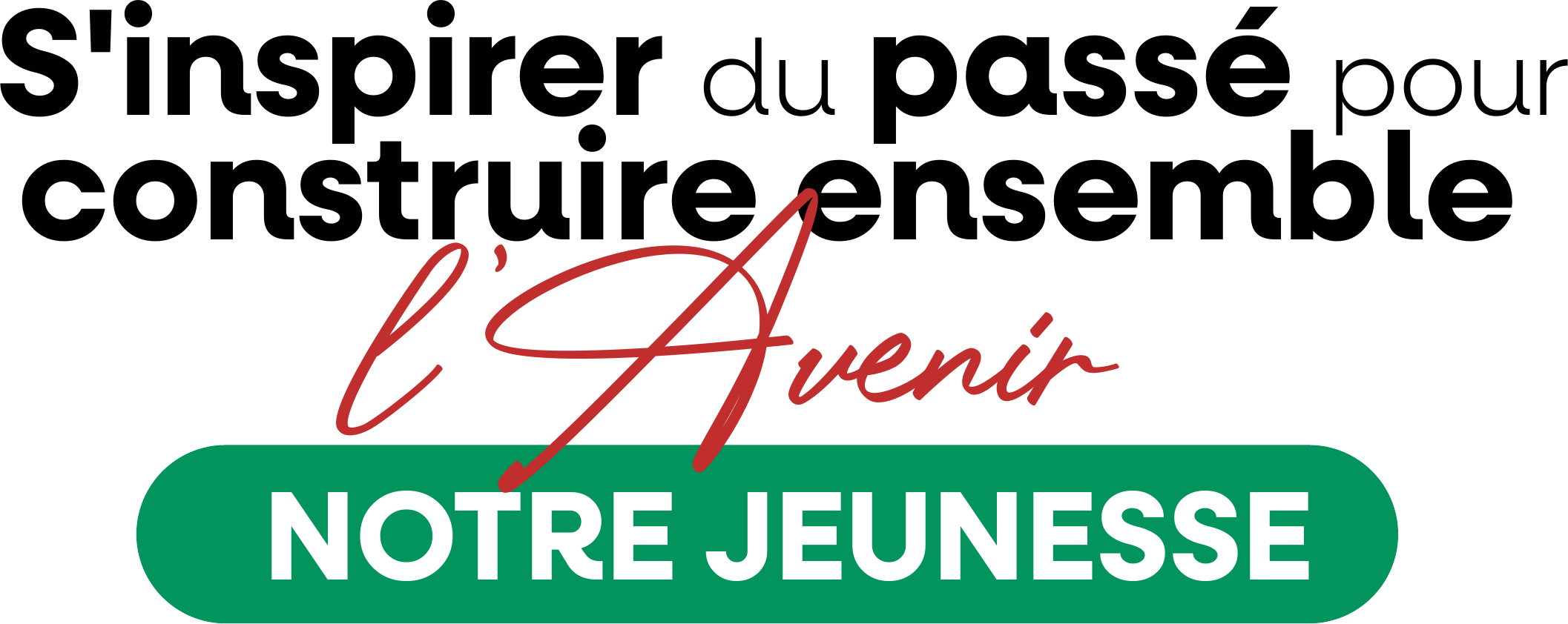 S'inspirer du passé pour construire ensemble l'Avenir — Notre jeunesse